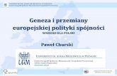 europejskiej polityki spójności · Nr 116/2004, poz. 1206), która dostosowała polską politykę regionalną do europejskiej polityki regionalnej •Ustawa z dnia 13 lipca 2006