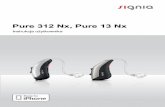 Pure 312 Nx, Pure 13 Nx · 2018-06-08 · Pure 312 Nx Kopułka lub wkładka uszna Słuchawka Przewód słuchawki Otwory mikrofonów Przełącznik kołyskowy (regulator) Komora baterii