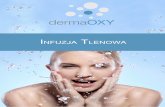 INFUZJA TLENOWA - Laser Beautylaser-opole.pl/wp-content/uploads/2019/03/dermaoxy-katalog.pdf · JAK DZIAŁA DermaOXY? W zabiegu DermaOXY wykorzystujemy terapeutyczny, odpowiednio