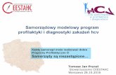 Samorządowy modelowy program profilaktyki i diagnostyki zakażeń hcv · 2018-07-20 · Dominującą w Polsce drogą transmisji zakażenia HCV jest droga szpitalna (podczas prostych