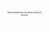 Wprowadzenie do bazy danych Oracle - Toya · The World’s largest library catalog - reference services to 40,000 libraries in 82 countries: OCLC. ... 1979 Baza Danych SQL Guy Ernoul