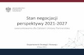 Stan negocjacji perspektywy 2021-2027Publikacja rozporządzenia polityki spójności 2021-2027 29 maja 2018 Stanowisko rządu RP do pakietu polityki spójności Lipiec 2018 Stanowisko