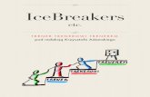 IceBreakers - krzysztofadamski.pl · Następuje chaos, system dąży do równowagi, co czasem jest niemożliwe, bo jeśli ktoś się ruszy, wywołuje konieczność dopasowania się