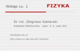 Dr inż. Zbigniew Szklarskilayer.uci.agh.edu.pl/~szkla/1-Wstep-cz1-19.pdf · Mechanika kwantowa –dla mikroświata „Teoria grawitacji nauczyła mnie jeszcze jednej rzeczy: nawet