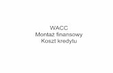 WACC Montaż finansowy Koszt kredytuefficon.pl/cwiczenia/MOPI3i4.pdfMontaż finansowy –zadanie Przedstaw montaż finansowy projektu inwestycyjnego dot. zakupu maszyny do produkcji