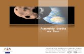Asteroidy útočia na Zemmspodniakova1/FP7/briefs/7_Asteroidy_Z.pdfaž spo ualí va rýchlosť voľého pádu, 150 k/h. Zvyšok dopad ve va zeský povrch. Podiel telies, ktoré prežijú