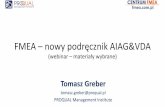 FMEA –nowy podręcznik AIAG&VDA · FMEA GAP Audit Kierunek działania • FMEA GAP audit • Opracowanie wewnętrznych standardów w zakresie FMEA (w tym software) • Rewizja obecnych