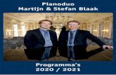 Pianoduo Martijn & Stefan Blaak folder 2020-2021 def.pdfCanto Ostinato voor twee piano’s - Simeon ten Holt PIANODUO MARTIJN EN STEFAN BLAAK Het Pianoduo Martijn en Stefan Blaak behoort