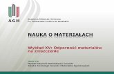 Wykład XV: Odporność materiałów na zniszczeniehome.agh.edu.pl/~lis/wp-content/uploads/2017/02/nom_XV-2017-zniszczenie.pdf · Zmęczeniem materiałów nazywamy zmiany zachodzące