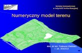 Aktualności Wydziału - Numeryczny model terenuil.pw.edu.pl/~zik/pliki/mkwik2014/MKwIK w6.pdf · 2014-01-08 · Podstawy Funkcje NMT podstawowa – obliczenie Z i = f (X i, Y i)
