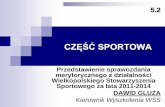 Informacje o poziomie sportu młodzieżowego w roku 2011kanadyjkarze.nazwa.pl/wss1/2015/15walnesport.pdf · 2015-05-28 · Marta WALCZYKIEWICZ (KTW Kalisz) – K4 500m 3m. – Tomasz