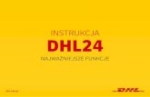 Instrukcja dhl24 · klienta (SAP), to link aktywacyjny do nowego konta zostanie wysłanyna adres e-mail podany przy zawieraniu umowy; kliknij w ten link i aktywuj konto. • Sprawdźczy