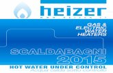 GAS & ELECTRIC WATER HEATERS - Schede tecniche · HOT WATER UNDER CONTROL GAS & ELECTRIC WATER HEATERS Acqua calda sotto controllo HEIZER GAS S.R.L. viale Forlanini, 72 - 20024 Garbagnate