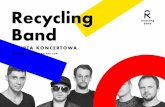 Recycling Band...2 Recycling Band to jedyny na świecie ze - spół, który łączy brzmienia elektroniczne i tzw. śmieciowe, korzystając z własno-ręcznie wykonanych instrumentów.
