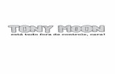 Tony Moon F07 - LeYa Primeiroleyaprimeiro.com.br/anteriores/out-nov-16/pdf/Tony Moon.pdf · Tony era o tipo de cara que chegava em casa, fazia logo o dever e depois arranjava um jeito