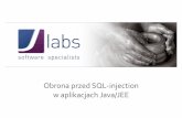 Obrona przed SQL-injection w aplikacjach Java/JEE · Jak się zabezpieczyć -sposoby •Nie ufaj danym z zewn ątrz (tak że z systemów zale żnych czy plików) •Nie ufaj danym