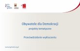 Obywatele dla Demokracji · do 1 grudnia 2013 Składanie wniosków pełnych do 30 grudnia 2013 Decyzja o przyznaniu dotacji do 3 lutego 2014 Początek realizacji projektów ... ypru,