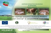 Warunki i wymogi związane z realizacją działania „Dobrostan … · 2020-02-04 · Oddział w Radomiu Warunki i wymogi związane z realizacją działania „Dobrostan zwierząt”