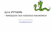 ĘZYK PYTHON DLA KAŻDEGO NAUKOWCAftp.us4us.eu/.../Python_dla_naukowca2-HPC.pdf · Python GIL • Python GIL (Global Interpreter Lock) – zabezpiecza interpreter Pythona przed wielodostępem,
