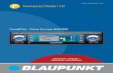 Nawigacja Radio CD...3 Blaupunkt oznacza techniczną kom-petencję w zakresie mobilnych od-biorników radiowych, precyzyjnych systemów nawigacyjnych i dźwięku o doskonałej jakości.