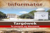 Informator - Targówek · 2011-02-20 · 3 Szanowni Państwo, Miło mi przekazać w Państwa ręce nowy Informator Dzielnicy Targówek m.st. Warszawy. Wychodząc naprzeciw oczekiwaniom