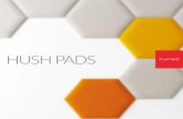 HUSH PADSThe Hush Pad collection delivers efficient sound-absorbing properties with 85% sound wave diffusion. We back our acoustic products with accredited laboratory testing conducted
