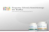 Programy Zdrowia Komórkowego Dr Rathamedycynakomorkowa.com/pliki/katalog_produktow_2014.pdfProgramy Zdrowia Komórkowego Dr Ratha zawierają w składzie zarówno witaminy, minerały