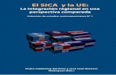 CMYK N° 1 El SICA y la UE: EEl SICA y la UE: la integración regional en una perspectiva comparada Pedro Caldentey del Pozo José J. Romero Rodríguez (Editores) Primera Edición