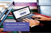 Rozpoczynanie pracy z Microsoft Teams... · 2020-03-13 · Rozpoczynanie pracy z Microsoft Teams Lider zespołu 1. Zapoznaj się z Microsoft Teams Podstawowe zalety Microsoft Teams
