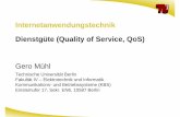 Gero Mühl - kbs.tu-berlin.de€¦ · Dienstgüte – Quality of Service (QoS) > Dienstgüte-Management (QoS Management) in Netzen > Alle Verfahren, die den Datenfluss so beeinflussen,