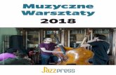 2018 - JazzPRESS · 2019-01-17 · scy miłośnicy gitary. Indywidualne lekcje gitary (gitara klasyczna i jazzowa), skrzypce, harfa oraz muzyka kameral-na i orkiestra gitarowa, wykłady