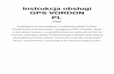 Instrukcja obsługi GPS VORDON PL · GPS VORDON PL Witaj, Dziękujemy za skorzystanie z urządzenia marki Vordon. Użytkownik może korzystać z nawigatora GPS w każdej chwili w