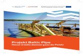Projekt Baltic Pipe - Gaz-System · Baltic Pipe, a w listopadzie 2018 roku obaj operatorzy podjęli pozytywne decyzje inwestycyjne. Gazociąg podmorski Baltic Pipe będzie transportować
