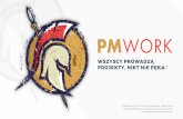 PMWORK - eEngine Software House · 2017-07-19 · To wielka moc, a zarazem wielka odpowiedzialność.2 #1 Zaplanuj swój dzień Planowanie pracy to jedna z najważniejszych aktywności