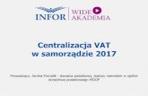 Centralizacja VAT - g9.infor.plg9.infor.pl/p/_files/305000/1_centralizacja_vat_w... · Centralizacja a prawo do odliczenia VAT Wyrok WSA w Gdańsku z 27 kwietnia 2016 r., I SA/Gd