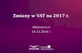 Zmiany w VAT na 2017 r. - INFORg1.infor.pl/p/_files/317000/1_zmiany_w_vat_na_2017...1 stycznia 2017 r. Podatnicy obowiązani, zgodnie z art. 45ba ustawy o PIT lub art. 27 ust. 1c ustawy