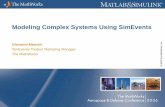 Modeling Complex Systems Using SimEvents · Modeling Complex Systems Using SimEvents Giovanni Mancini SimEvents Product Marketing Manager ... SimEvents provides a natural, SimEvents
