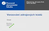 Verzování zdrojových kódůlysek/data/avtk/02verzovani.pdf · Verzování zdrojových kódů Úvod Připravil: Ing. Jiří Lýsek, Ph.D. Verze: 20.3.2017