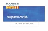 Podsumowanie roku 2009 i perspektywy na rok …...Zakończenie wdrożenia systemu Oracle EBS w UFG Wejście z własnymi rozwiązaniami na rynek agencyjny (wdrożone rozwiązanie w