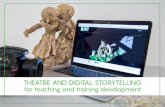 TheaTre and digiTal SToryTelling - Artescommunity...the power of Theatre and Digital Storytelling. This Handbook provides valuable information and insights about how to create digital