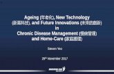 Ageing New Technology 新高科技 and Future …when viewed as an opportunity for travel, further education etc. This is imminent. Trend 2 •Disrupt Ageing with New Technologies