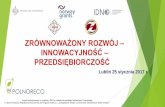 ZRÓWNOWAŻONY ROZWÓJ – INNOWACYJNOŚĆ – …wz.pollub.pl/files/21/attachment/konferencja_wz... · zrÓwnowaŻony rozwÓj –innowacynoŚĆ –przedsiĘbiorczoŚĆ lublin 25.01.2017