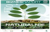 NATURALNIE czysty zyskg.infor.pl/p/_wspolne/pliki/504000/504243-biznes-raport... · 2011-06-30 · ne dla przemysłu i rolnic-twa, przyczyniając się tym samym do ochrony klimatu.