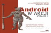 Android w akcji. Wydanie II - ksiegarnia.warszawa.pl · większych aplikacji oraz techniki pisania aplikacji w języku C, także z użyciem Android Native Development Kit. Opanujesz