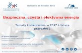 Bezpieczna, czysta i efektywna energia · Warszawa, 15 listopada 2O16 Bezpieczna, czysta i efektywna energia Tematy konkursowe w 2017 i dalsza przyszłość W niniejszej prezentacji