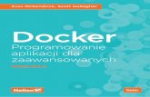 Tytuł oryginału: Mastering Docker - Second Edition · Rozdziaï 1. Docker — wprowadzenie 17 Czym jest Docker? 17 Programi ci 18 Administratorzy 19 Firmy 21 Ró nice pomiÚdzy