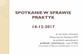 SPOTKANIE W SPRAWIE PRAKTYK 14-12-2017bk.wip.pw.edu.pl/wp-content/uploads/2014/11/Prezentacja... · 2017-12-20 · SPOTKANIE W SPRAWIE PRAKTYK 14-12-2017 dr inż. Adam Zalewski Pełnomocnik