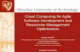 Cloud Computing for Agile Software Development and ... · Budapest 21.05.2015 Cloud Computing for Agile Software Development and Resources Management Optimization Grzegorz Kołaczek,