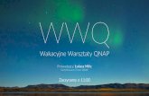 WWQ - download.fen.pl · Wakacyjne Warsztaty QNAP Container station • Aplikaja dostępna do instalaji przez App Center • Tzw. Lekka wirtualizacja –kontenery Docker i maszyny