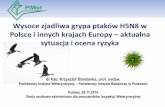 Polsce i innych krajach Europy aktualna sytuacja i …...2016/11/29  · H5N8 HPAI drób H5N8 dzikie ptaki H5N8 dzikie ptaki utrzymywane w zamknięciu Sytuacja w Polsce (stan na 27.11.2016)